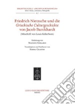 Friedrich Nietzsche und die Griechische Culturgeschichte von Jacob Burckhardt (Mitschrift von Louis Kelterborn). libro