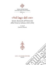 «Nel lago del cor». Letture di Dante all'Università della Svizzera italiana (2012-2016). libro