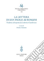 La lettera di San Paolo ai romani. Tradotta ed esposta da Lodovico Castelvetro libro