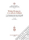 Walter Benjamin e la cultura italiana. Atti della giornata internazionale di studi (Lugano, Università della Svizzera italiana, 21 marzo 2019) libro