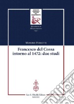 Francesco Del Cossa intorno al 1472: due studi libro