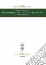 Percorsi nel Settecento veneziano. Teatro e memorie libro