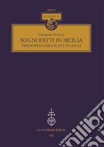 Sogni fatti in Sicilia. Pirandello, Brancati, Sciascia libro