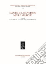 Dante e il dantismo nelle Marche libro