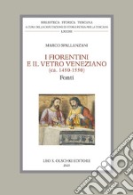 I fiorentini e il vetro veneziano. (ca. 1450-1550). Fonti libro