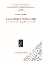 Il lavoro del bibliografo. Storia e tecnica della tipografia rinascimentale