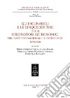 Gli incunaboli e le cinquecentine degli Osservatori astronomici dell'Istituto Nazionale di Astrofisica (1478-1560) libro