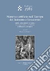 Natura e artificio nell'Europa del Seicento e Settecento. Artisti, conoscitori e scienziati tra osservazione, invenzione e diffusione del sapere libro