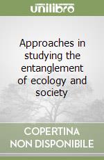 Approaches in studying the entanglement of ecology and society libro