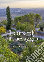 Leopardi e il paesaggio. Atti del XV Convegno internazionale di studi leopardiani (Recanati, 29-30 ottobre 2021)