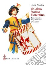 Il calcio storico fiorentino. La rievocazione tra patrimonio e «identità»