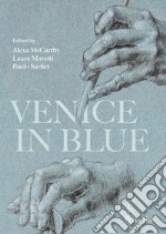 Venice in blue. The use of carta azzurra in the artist's studio and in the printer's Workshop, ca. 1500-1550 libro