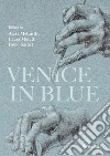 Venice in blue. The use of carta azzurra in the artist's studio and in the printer's Workshop, ca. 1500-1550 libro