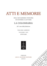 Atti e memorie dell'Accademia toscana di scienze e lettere «La Colombaria». Nuova serie. Vol. 88 libro