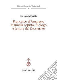 Francesco d'Amaretto Mannelli copista, filologo e lettore del Decameron libro