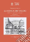 La banca dei valori. Dal Monte di pietà a Intesa San Paolo libro di Antonioli Francesco