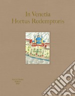 In Venetia hortus redemptoris libro