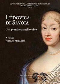Ludovica di Savoia. Una principessa nell'ombra libro
