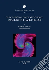 Gravitational-wave astronomy. Exploring the dark universe libro