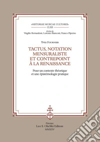 Tactus, notation mensuraliste et contrepoint à la Renaissance. Pour un contexte théorique et une épistémologie pratique libro