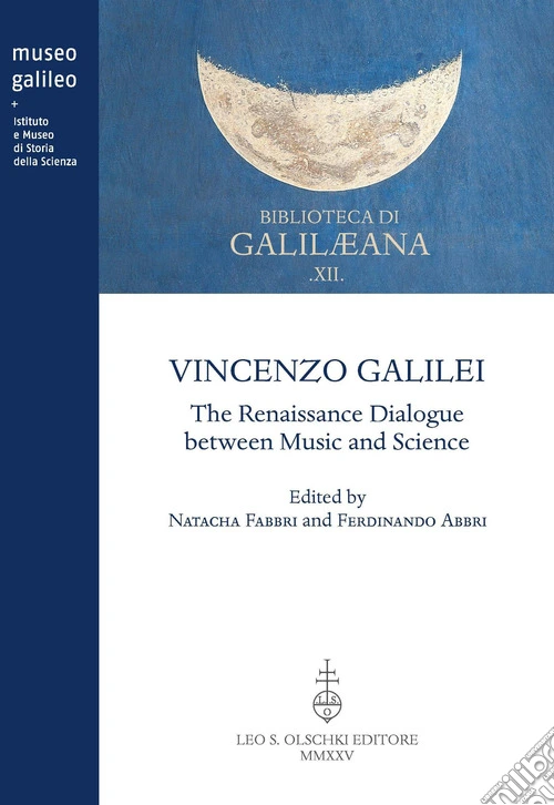 Vincenzo Galilei. The Renaissance dialogue between music and science. Ediz. bilingue