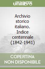 Archivio storico italiano. Indice centennale (1842-1941) libro