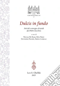 Dulcis in fundo. Atti del Convegno di studi conclusivo del PRIN 2017 AtLiTeG libro