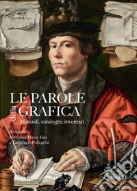 Le parole della grafica. Manuali, cataloghi, inventari libro