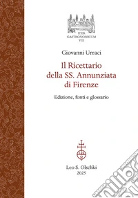 Il ricettario della SS. Annunziata di Firenze. Edizione, fonti e glossario libro