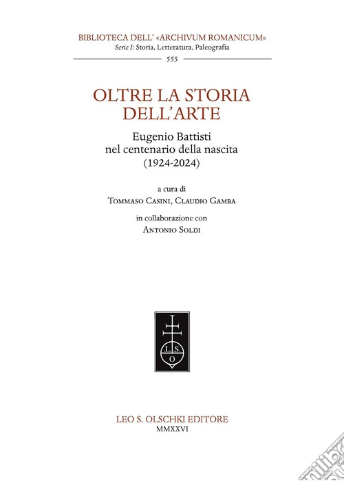 Oltre la storia dell'arte. Eugenio Battisti nel centenario della nascita (1924-2024).