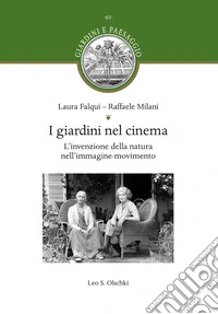I giardini nel cinema. L'invenzione della natura nell'immagine-movimento libro