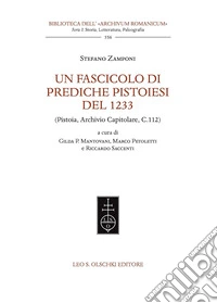 Un fascicolo di prediche pistoiesi del 1233. (Pistoia, Archivio Capitolare, C.112). Ediz. bilingue libro