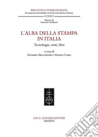L'alba della stampa in Italia. Tecnologie, testi, libri