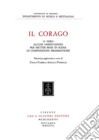 Il corago o vero alcune osservazioni per metter bene in scena le composizioni drammatiche. Ediz. ampliata