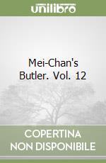 Mei-Chan's Butler. Vol. 12 libro