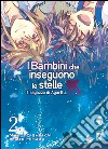 Il ragazzo di Agartha. I bambini che inseguono le stelle. Vol. 2 libro