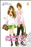 Hana-Kun, the one I love. Ediz. italiana. Vol. 8 libro di Kumaoka Fuyu