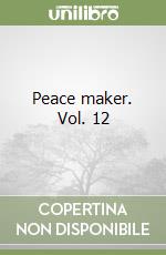 Peace maker. Vol. 12 libro