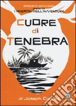 Roberto Recchioni presenta: I maestri dell'avventura. Cuore di tenebra da Joseph Conrad libro