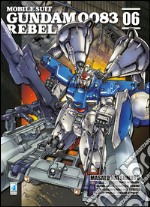 Rebellion. Mobile suit gundam 0083. Vol. 6 libro