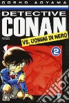 Detective Conan vs uomini in nero. Vol. 2 libro