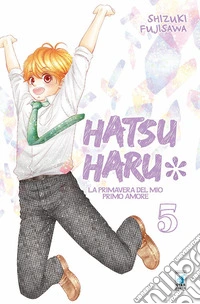 Hatsu Haru. La primavera del mio primo amore. Vol. 5 libro