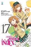 A Certain magical index. Vol. 17 libro di Kazuma Kamachi