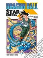 Dragon Ball x Star Comics. Celebration book. Ediz. illustrata libro