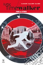 Ivar, Timewalker. Vol. 1: Fare la storia libro