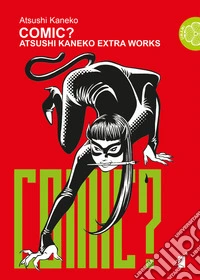 Comic? Atsushi Kaneko extra works libro