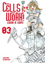 Cells at work! Lavori in corpo. Vol. 3 libro