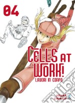 Cells at work! Lavori in corpo. Vol. 4