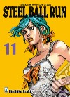 Steel ball run. Le bizzarre avventure di Jojo. Vol. 11 libro di Araki Hirohiko