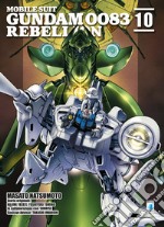 Rebellion. Mobile suit Gundam 0083. Vol. 10 libro